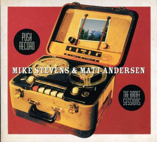 Mike Stevens (8) & Matt Andersen - Push Record: The Banff Sessions (CD, Album) (Near Mint (NM or M-))