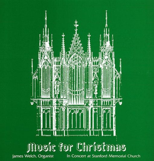 James B. Welch (2) - Music For Christmas - In Concert At Stanford Memorial Church (LP, Album) (Mint (M))