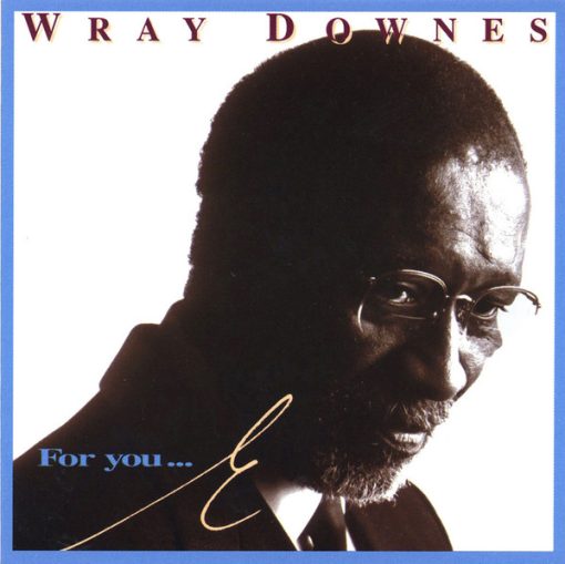 Wray Downes - For You...E (CD, Album) (Near Mint (NM or M-))