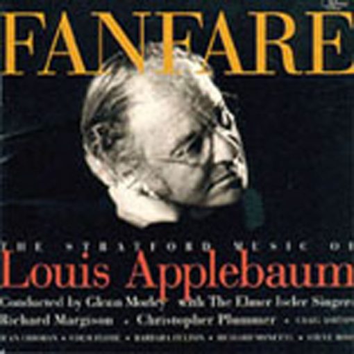 Louis Applebaum, Glenn Morley, Elmer Iseler Singers - Fanfare: The Stratford Music of Louis Applebaum (CD, Album, Comp) (Near Mint (NM or M-))