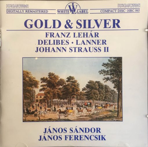 Franz Lehár, Léo Delibes, Josef Lanner, Johann Strauss Jr., The Budapest Philharmonic Orchestra, Janos Sandor, Hungarian State Orchestra, János Ferencsik - Gold And Silver (CD, Album, RM) (Near Mint (NM or M-))