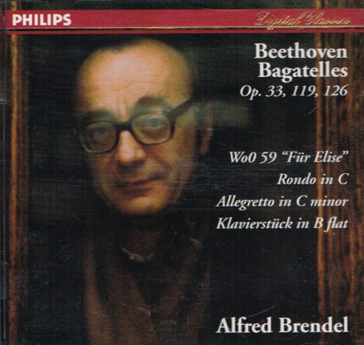 Ludwig Van Beethoven - Alfred Brendel - Bagatelles Op. 33, 119, 126; WoO 59 "Für Elise"; Rondo In C; Allegretto In C Minor; Klavierstück In B Flat (CD, Album) (Near Mint (NM or M-))