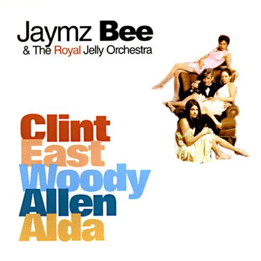 Jaymz Bee & The Royal Jelly Orchestra - Clint East Woody Allen Alda (CD, Album) (Near Mint (NM or M-))