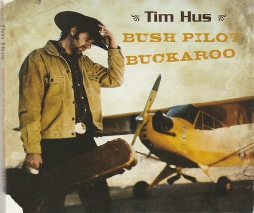 Tim Hus - Bush Pilot Buckaroo (CD, Album) (Near Mint (NM or M-))