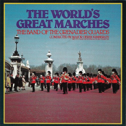 The Band Of The Grenadier Guards Conducted By D.R. Kimberley - The World's Great Marches (CD, Album, Club, RE) (Near Mint (NM or M-))