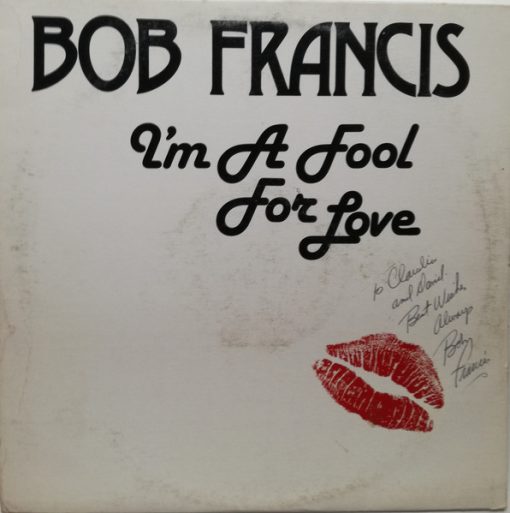 Bob Francis - I'm A Fool For Love (LP, Album) (Mint (M))