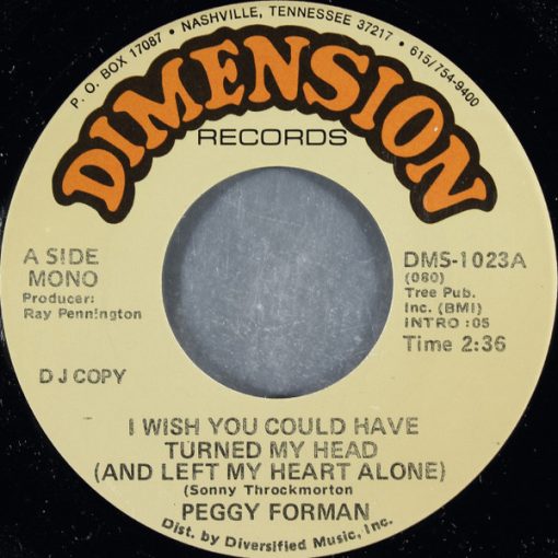 Peggy Forman - I Wish You Could Have Turned My Head (And Left My Heart Alone) (7", Promo) (Very Good Plus (VG+))