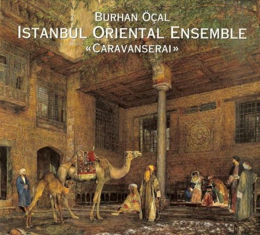 Burhan Öçal & Istanbul Oriental Ensemble - Caravanserai (CD, Album) (Very Good Plus (VG+))