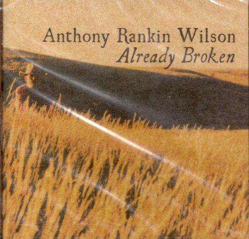 Anthony Rankin Wilson - Already Broken (CD, Album) (Mint (M))