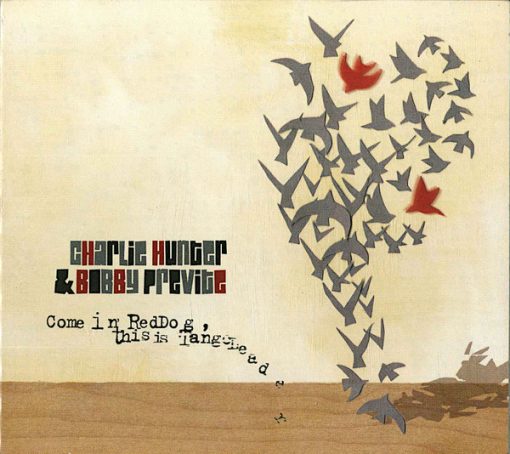 Charlie Hunter & Bobby Previte - Come In Red Dog, This Is Tango Leader (CD, Album) (Near Mint (NM or M-))