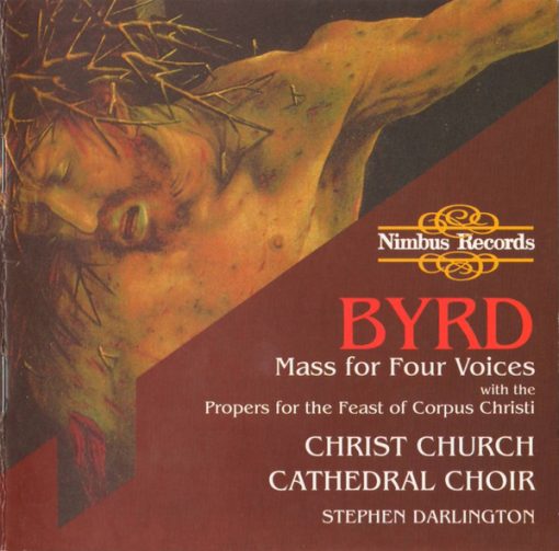 William Byrd - The Choir Of Christ Church Cathedral, Stephen Darlington - Mass For Four Voices (With The Propers For The Feast Of Corpus Christi) (CD, Album, Amb) (Near Mint (NM or M-))