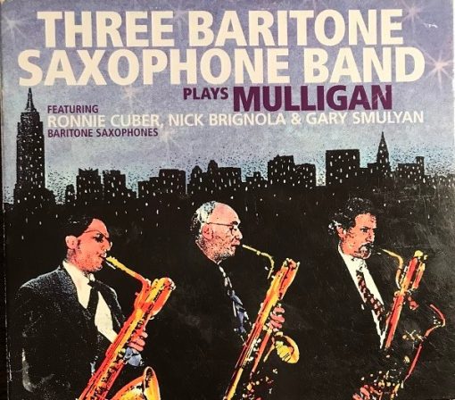 Three Baritone Saxophone Band - Plays Mulligan (CD, Album) (Near Mint (NM or M-))