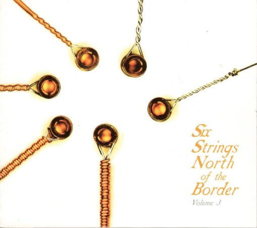 Various - Six Strings North Of The Border (Volume 3) (CD, Comp) (Near Mint (NM or M-))