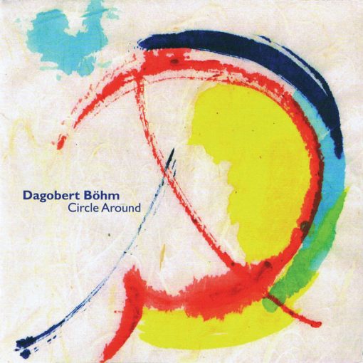 Dagobert Böhm - Circle Around (CD) (Near Mint (NM or M-))