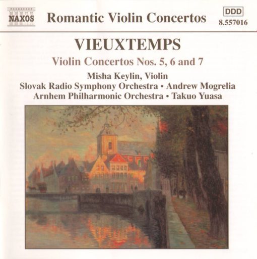 Henri Vieuxtemps - Misha Keylin, Slovak Radio Symphony Orchestra, Andrew Mogrelia, The Arnhem Philharmonic Orchestra, Takuo Yuasa - Violin Concertos Nos. 5, 6 And 7 (CD, Album) (Near Mint (NM or M-))