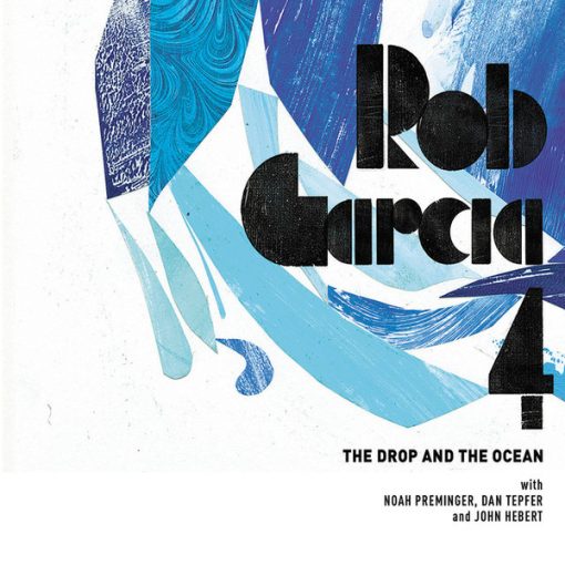 Rob Garcia 4 - The Drop And The Ocean (CD, Album) (Mint (M))