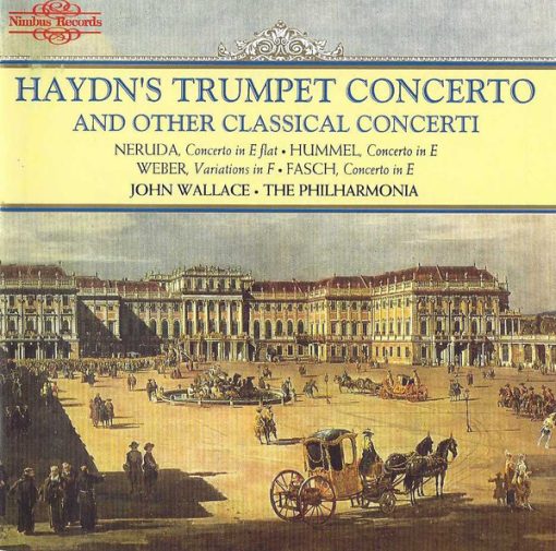 Joseph Haydn / Johann Baptist Georg Neruda / Johann Nepomuk Hummel / Bedřich Diviš Weber / Carl Friedrich Christian Fasch, John Wallace (4), Philharmonia Orchestra - Haydn's Trumpet Concerto And Other Classical Concerti (CD, Comp, Amb) (Very Good Plus (VG+))