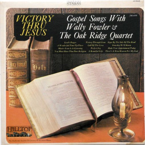 Wally Fowler & The Oak Ridge Quartet - Victory Thru Jesus (Gospel Songs With Wally Fowler & The Oak Ridge Quartet) (LP, Album) (Mint (M))