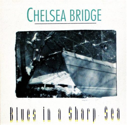 Chelsea Bridge - Blues In A Sharp Sea (CD, Album) (Near Mint (NM or M-))