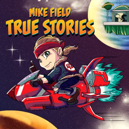 MIKE FIELD - TRUE STORIES (CD) (Mint (M))