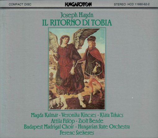 Joseph Haydn - Magda Kalmár •  Veronika Kincses •  Klára Takács •  Attila Fülöp •  Bende Zsolt •  Budapesti Madrigálkórus •  Hungarian State Orchestra •  Ferenc Szekeres - Il Ritorno Di Tobia (3xCD, Album, RE, RM + Box, Sli) (Near Mint (NM or M-))