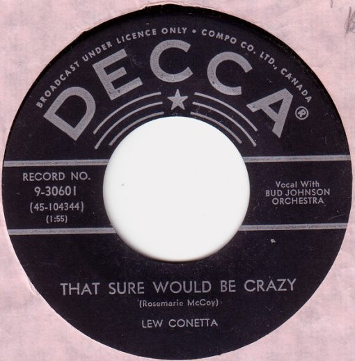 Lew Conetta , With  Bud Johnson Orchestra - That Sure Would Be Crazy / Holler "Love" (7", Mono) (Very Good Plus (VG+))