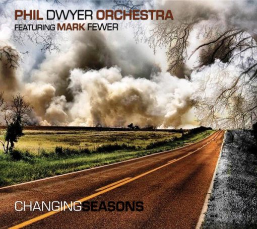 Phil Dwyer Orchestra Featuring Mark Fewer - Changing Seasons (CD, Album) (Near Mint (NM or M-))