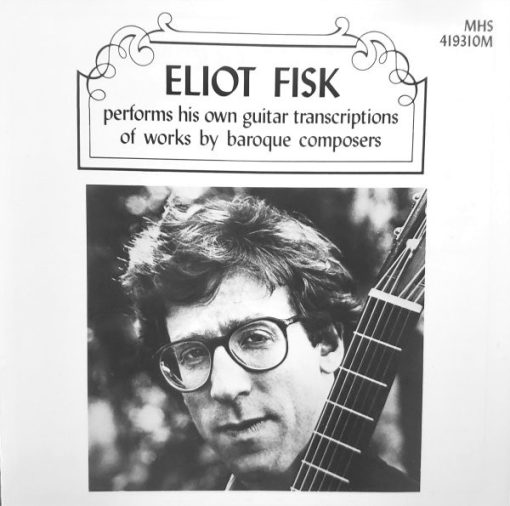 Eliot Fisk - Eliot Fisk Performs His Own Guitar Transcriptions Of Works By Baroque Composers (CD, Album) (Near Mint (NM or M-))