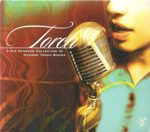 Various - Torch (A Six Degrees Collection Of Modern Torch Songs) (CD, Comp) (Near Mint (NM or M-))