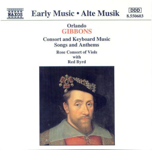 Orlando Gibbons - Rose Consort Of Viols With Red Byrd - Consort And Keyboard Music - Songs And Anthems (CD, Album) (Near Mint (NM or M-))