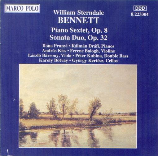 William Sterndale Bennett, Ilona Prunyi, Dráfi Kálmán, András Kiss, Ferenc Balogh (2), László Bársony, Péter Kubina, Károly Botvay, Kertész György - Piano Sextet, Op. 8 • Sonata Duo, Op. 32 (CD, Album) (Near Mint (NM or M-))