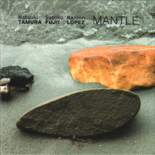 Natsuki Tamura, Satoko Fujii, Ramón López - Mantle (CD, Album) (Mint (M))