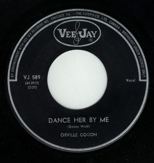 Orville Couch - Dance Her By Me (7", Single) (Very Good Plus (VG+))