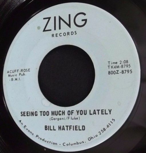 Bill Hatfield (2) - Seeing Too Much Of You Lately / My Broken Heart Waits (7") (Very Good Plus (VG+))