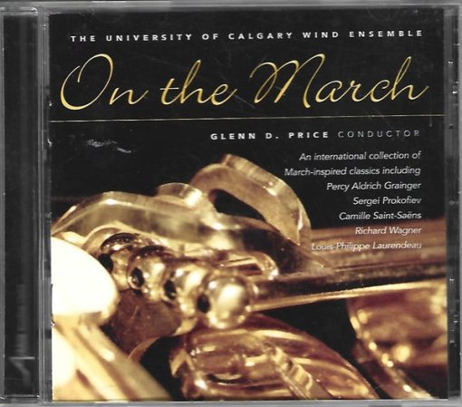 The University Of Calgary Wind Ensemble, Glenn D. Price - On the March (CD, Album) (Near Mint (NM or M-))