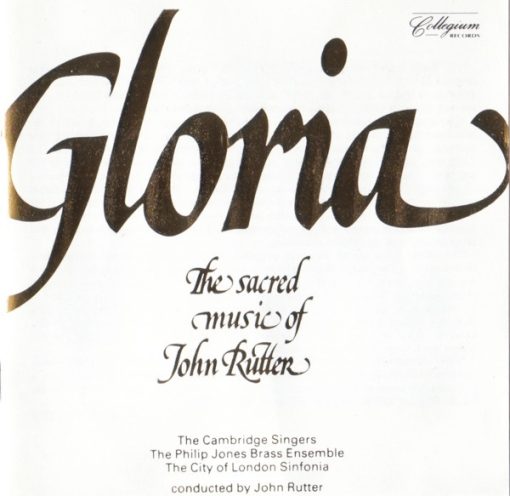 The Cambridge Singers, Philip Jones Brass Ensemble, City Of London Sinfonia Conducted By John Rutter - Gloria: The Sacred Music Of John Rutter (CD, Album) (Near Mint (NM or M-))