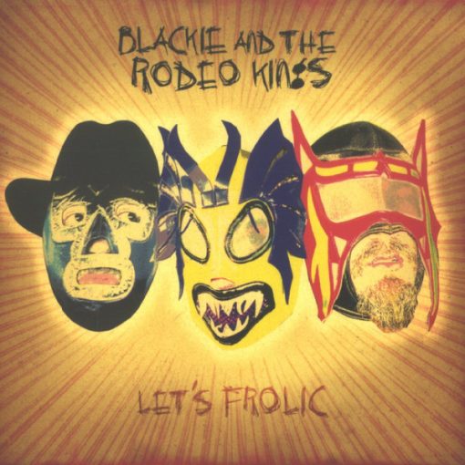 Blackie And The Rodeo Kings - Let's Frolic (CD, Album, Dig) (Near Mint (NM or M-))