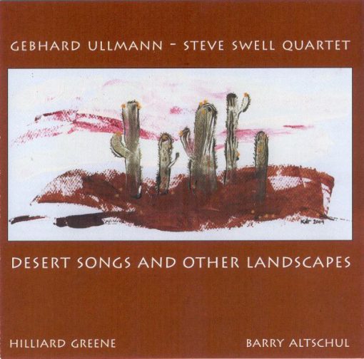 Gebhard Ullmann - Steve Swell Quartet - Desert Songs And Other Landscapes (CD, Album) (Near Mint (NM or M-))