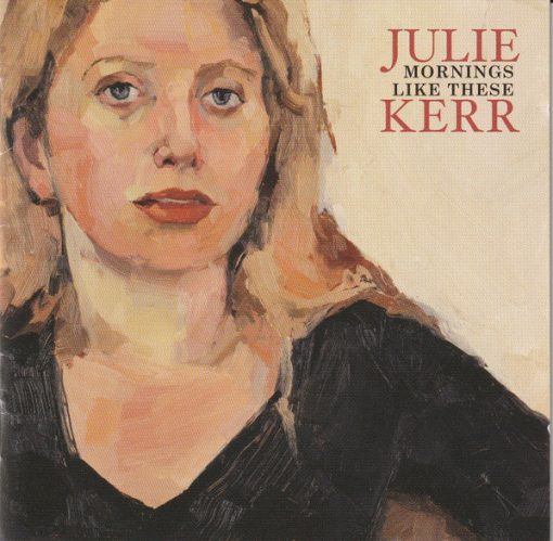 Julie Kerr - Mornings Like These (CD, Album) (Mint (M))