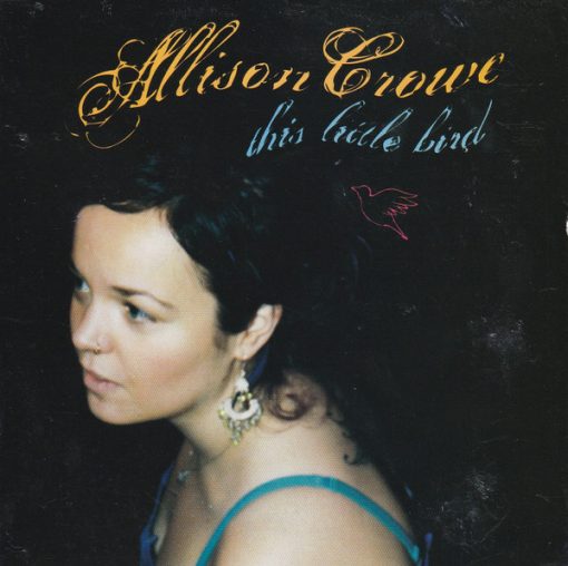 Allison Crowe - This Little Bird (CD, Album) (Near Mint (NM or M-))