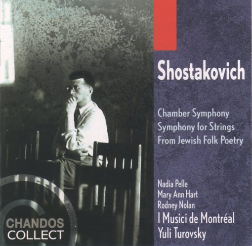 Dmitri Shostakovich - Nadia Pelle, Mary Ann Hart (2), Rodney Nolan, I Musici De Montréal, Yuli Turovsky - Chamber Symphony / Symphony For Strings / From Jewish Folk Poetry (CD, Album, RE) (Near Mint (NM or M-))