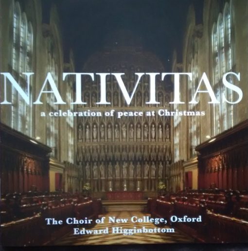 The New College Oxford Choir, Edward Higginbottom - Nativitas: A Celebration Of Peace At Christmas (CD, Album, RE) (Near Mint (NM or M-))