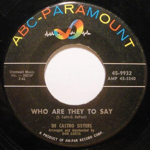 The De Castro Sisters - Who Are They To Say (7", Single) (Very Good Plus (VG+))