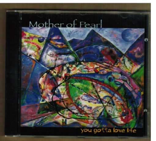 Mother Of Pearl (8) - You Gotta Love Life (CD, Album) (Mint (M))