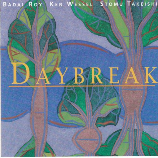 Badal Roy, Ken Wessel, Stomu Takeishi - Daybreak (CD, Album) (Near Mint (NM or M-))