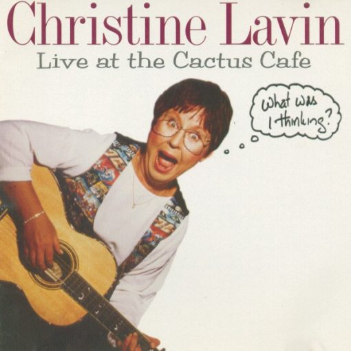 Christine Lavin - Live At The Cactus Cafe (What Was I Thinking?) (CD, Album) (Near Mint (NM or M-))