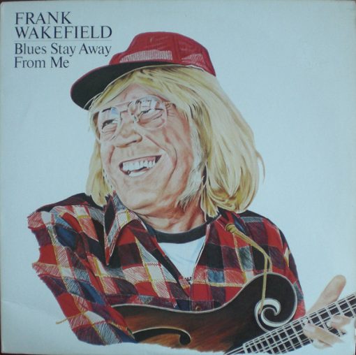 Frank Wakefield - Blues Stay Away From Me (LP, Album) (Mint (M))