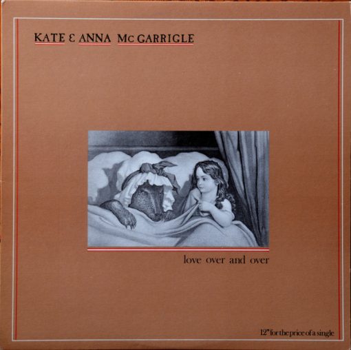 Kate & Anna McGarrigle - Love Over And Over (12", Single, Ltd) (Mint (M))