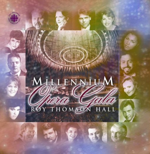 Tracy Dahl, Isabel Bayrakdarian, Catherine Robbin, Michael Schade, Russell Braun, Brett Polegato, Jean Stilwell, Robert Pomakov, Gino Quilico, Richard Margison, Adrianne Pieczonka, Measha Bruggergosman, James Westman, Frances Ginzer, Ben Heppner, Toronto  - Millennium Opera Gala Roy Thomson Hall (CD) (Near Mint (NM or M-))