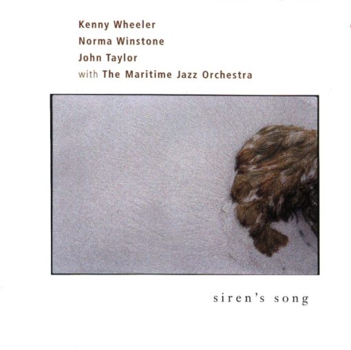 Kenny Wheeler, Norma Winstone, John Taylor (2) With The Maritime Jazz Orchestra - Siren's Song (CD, Album) (Near Mint (NM or M-))